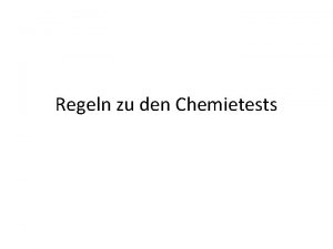 Regeln zu den Chemietests Vorbereitung Ich mache Terminvorschlge