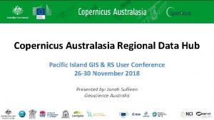 Copernicus Australasia Regional Data Hub Pacific Island GIS