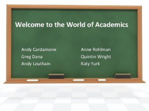 Welcome to the World of Academics Andy Cardamone