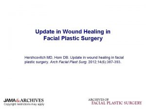 Update in Wound Healing in Facial Plastic Surgery