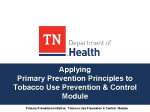 Applying Primary Prevention Principles to Tobacco Use Prevention