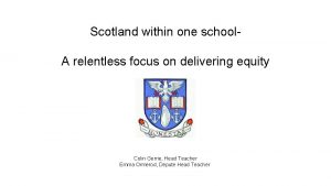 Scotland within one school A relentless focus on