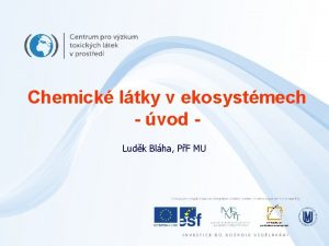 Chemick ltky v ekosystmech vod Ludk Blha PF