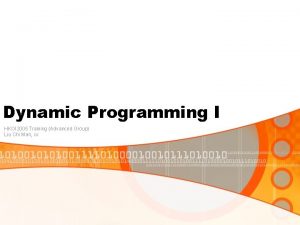 Dynamic Programming I HKOI 2005 Training Advanced Group