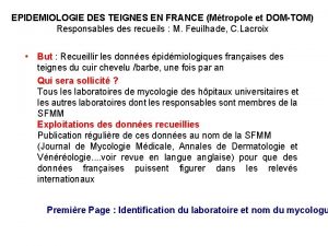 EPIDEMIOLOGIE DES TEIGNES EN FRANCE Mtropole et DOMTOM