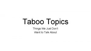 Taboo Topics Things We Just Dont Want to