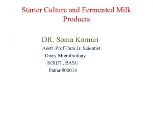 Starter Culture and Fermented Milk Products DR Sonia