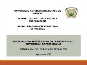 UNIVERSIDAD AUTNOMA DEL ESTADO DE MXICO PLANTEL TEXCOCO