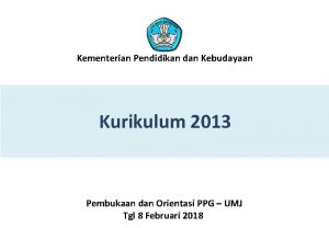 Kementerian Pendidikan dan Kebudayaan Kurikulum 2013 Pembukaan dan