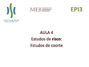 Estudo coorte Estudo coorte