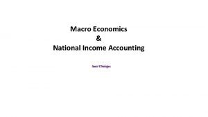 Macro Economics National Income Accounting Samir K Mahajan