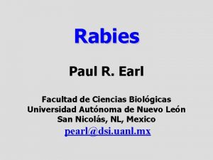 Rabies Paul R Earl Facultad de Ciencias Biolgicas