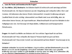 Einkaufen 1 Lese die Texte und beantworte die