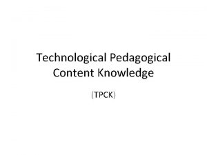 What is tpck
