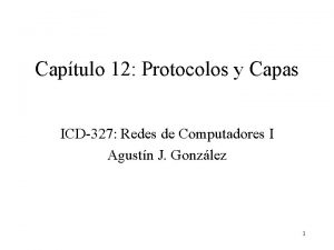 Captulo 12 Protocolos y Capas ICD327 Redes de