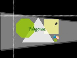 Polgonos Polgonos Contenido 5 1 Concepto de Polgono