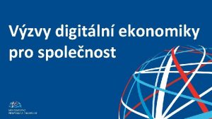 Vzvy digitln ekonomiky pro spolenost Ing Marta Novkov