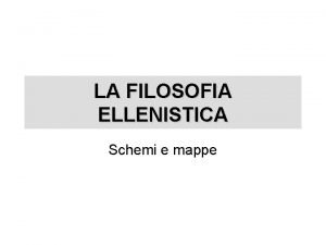 Filosofia ellenistica mappa concettuale Filosofia ellenistica mappa concettuale