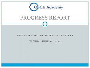 PROGRESS REPORT PRESENTED TO THE BOARD OF TRUSTEES