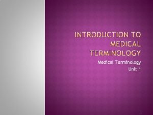 Medical terminology unit 1
