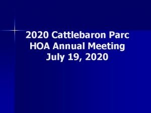2020 Cattlebaron Parc HOA Annual Meeting July 19