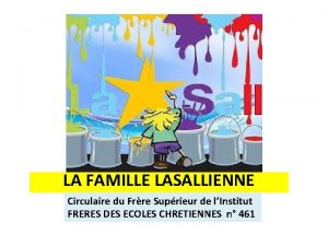 LA FAMILLE LASALLIENNE Circulaire du Frre Suprieur de