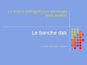 La ricerca bibliografica in sociologia terzo modulo Le