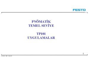 PNMATK TEMEL SEVYE TP 101 UYGULAMALAR 1 Festo