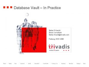 Database Vault In Practice Stefan P Knecht Senior