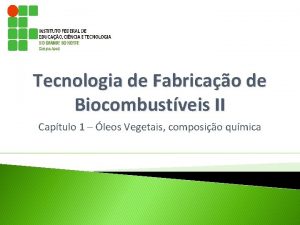 Tecnologia de Fabricao de Biocombustveis II Captulo 1