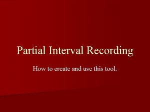 Example of partial interval recording Example of partial interval recording