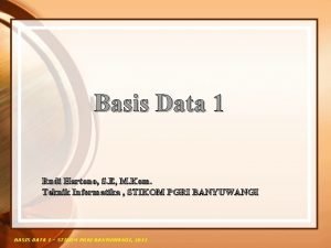 Basis Data 1 Rudi Hartono S E M