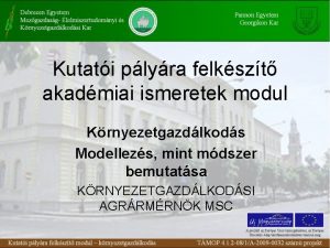 Kutati plyra felkszt akadmiai ismeretek modul Krnyezetgazdlkods Modellezs