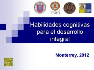 Habilidades cognitivas para el desarrollo integral Monterrey 2012