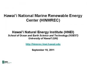 Hawaii National Marine Renewable Energy Center HINMREC Hawaii