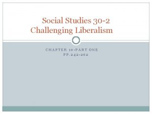 Social Studies 30 2 Challenging Liberalism CHAPTER 10