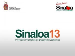 Sinaloa 25 Proyectos Prioritarios de Desarrollo Econmico Sinaloa