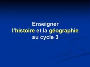 Enseigner lhistoire et la gographie au cycle 3