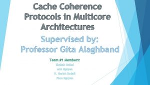 Cache Coherence Protocols in Multicore Architectures Supervised by