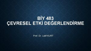 BY 483 EVRESEL ETK DEERLENDRME Prof Dr Latif