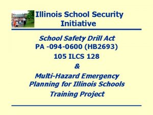 Illinois School Security Initiative School Safety Drill Act
