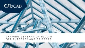 DRAWING GENERATION PLUGIN FOR AUTOCAD AND BRICSCAD DRAWING