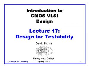 Introduction to CMOS VLSI Design Lecture 17 Design