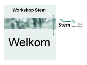 Workshop Stem Welkom Workshop Stem Arien Reyngoudt Albeda