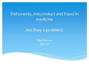 Dishonesty misconduct and fraud in medicine Are they
