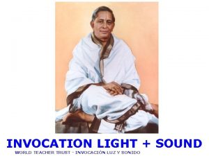 INVOCATION LIGHT SOUND WORLD TEACHER TRUST INVOCACIN LUZ