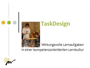 Task Design Wirkungsvolle Lernaufgaben in einer kompetenzorientierten Lernkultur