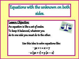 Equations with the unknown on both sides Lesson