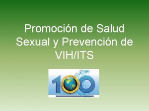 Promocin de Salud Sexual y Prevencin de VIHITS