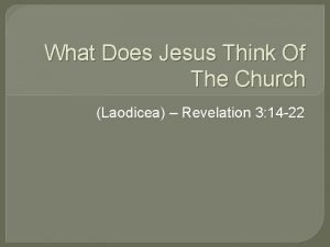 What Does Jesus Think Of The Church Laodicea